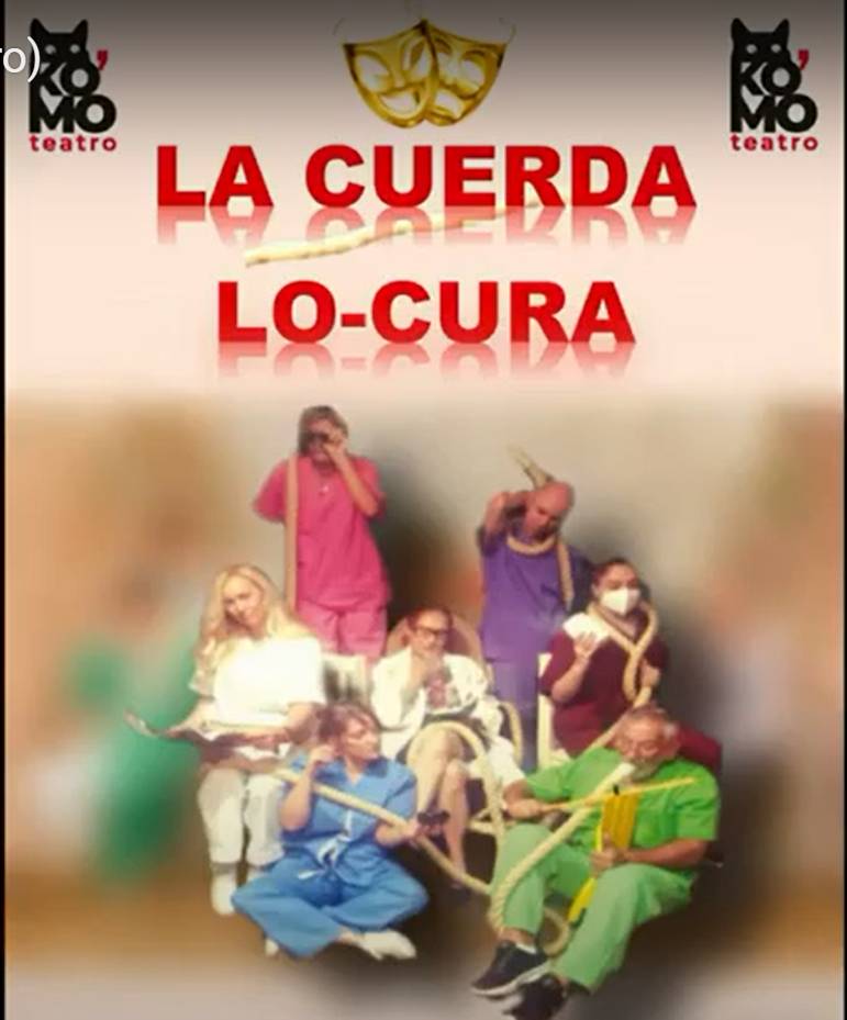 La Cuerda Lo-cura, Komo teatro