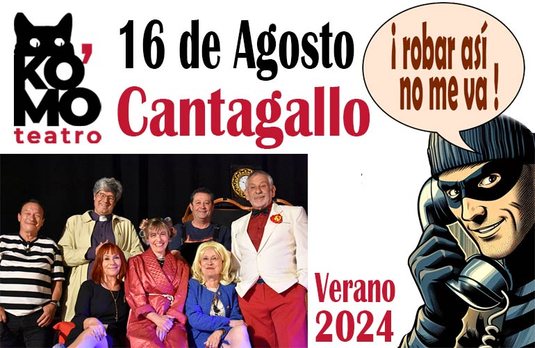 Robar así no me va, en Cantagallo (Komo Teatro)