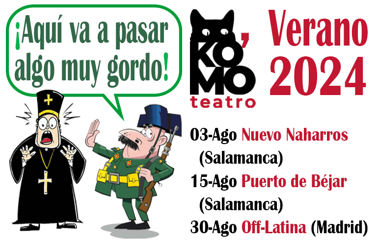 Actuaciones de Aquí va a pasar algo muy gordo (Komo Teatro) en el verano de 2024